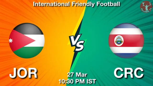 JOR vs CRC ड्रीम11 भविष्यवाणी, फैंटेसी फुटबॉल टीम - 27 मार्च 2026