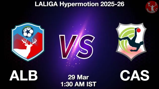 ALB vs CAS ड्रीम11 भविष्यवाणी, फैंटेसी फुटबॉल टीम - 29 मार्च 2026