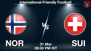 NOR vs SUI Matcch Previews