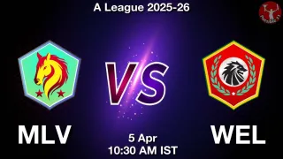 MLV vs WEL Matcch Previews