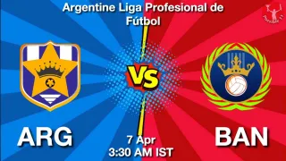 ARG vs BAN Matcch Previews