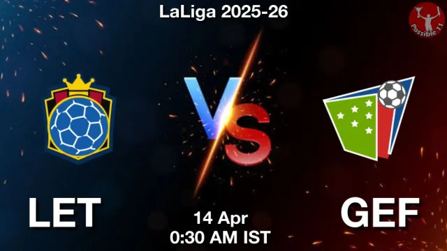 LET vs GEF ड्रीम11 भविष्यवाणी, फैंटेसी फुटबॉल टीम - 14 अप्रैल 2026