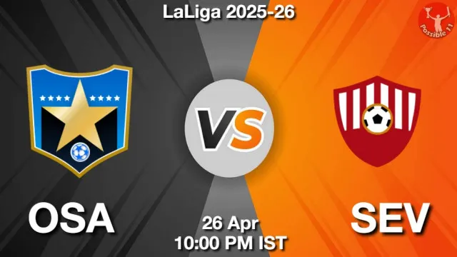 OSA vs SEV ड्रीम11 भविष्यवाणी, फैंटेसी क्रिकेट टीम - 26 अप्रैल 2026