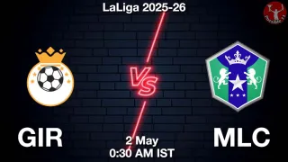 GIR vs MLC - LaLiga 2025-26