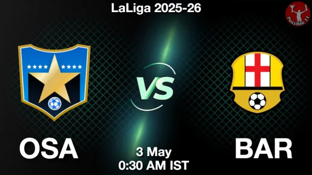 OSA vs BAR Match Previews and Football Tips