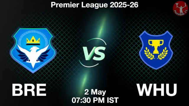 BRE vs WHU Match Previews and Football Tips