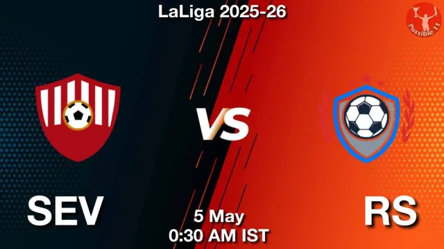 SEV vs RS Match Previews and Football Tips