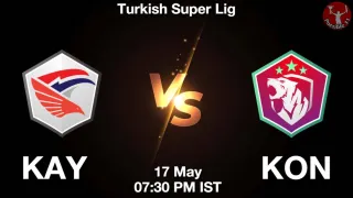 KAY vs KON KAY vs KON - Turkish Super