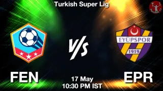 FEN vs EPR FEN vs EPR - Turkish Super