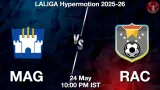 MAG vs RAC Dream11 Prediction, Preview & Updates - <small>Sun, 24 May 10:00 PM IST</small>