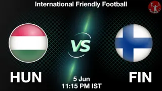 HUN vs FIN - International Friendly