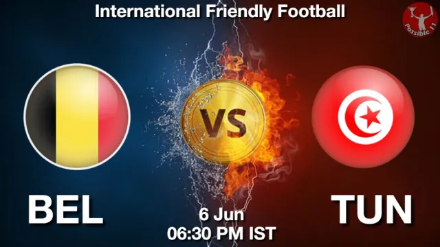 BEL vs TUN ड्रीम11 भविष्यवाणी, फैंटेसी फुटबॉल टीम - 06 जून 2026