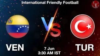 VEN vs TUR - International Friendly