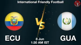 ECU vs GUA - International Friendly