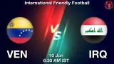 VEN vs IRQ Dream11 Prediction, Preview & Updates - <small>Wed, 10 Jun 06:30 AM IST</small>