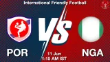 POR vs NGA Dream11 Prediction, Preview & Updates - <small>Thu, 11 Jun 01:15 AM IST</small>