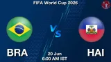 BRA vs HAI Dream11 Prediction, Preview & Updates - <small>Sat, 20 Jun 06:00 AM IST</small>