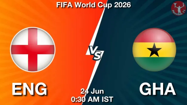 ENG vs GHA ड्रीम11 भविष्यवाणी, फैंटेसी फुटबॉल टीम - 24 जून 2026