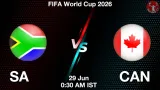 SA vs CAN Dream11 Prediction, Preview & Updates - <small>Mon, 29 Jun 12:30 AM IST</small>