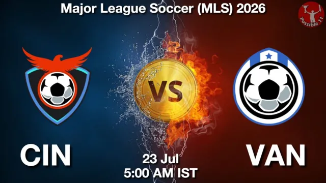 CIN vs VAN Match Previews and Football Tips