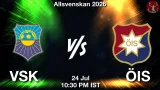 VSK vs ÖIS Dream11 Prediction - <small>Fri, 24 Jul 10:30 PM IST</small>