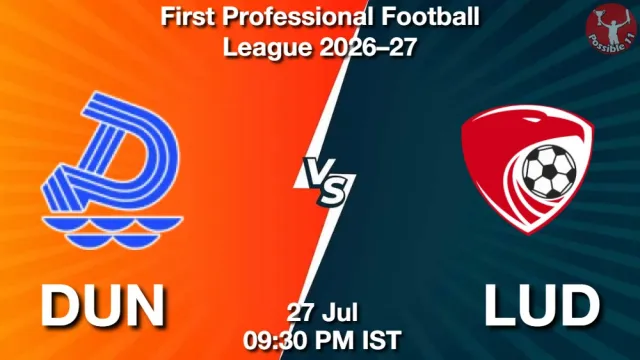 DUN vs LUD ड्रीम11 भविष्यवाणी, फैंटेसी फुटबॉल टीम - 27 जुलाई 2026