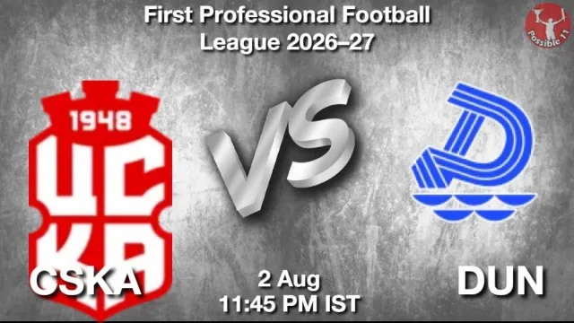 CSKA vs DUN Match Previews and Football Tips