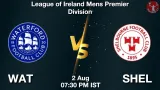 WAT vs SHEL Dream11 Prediction - <small>Sun, 02 Aug 07:30 PM IST</small>