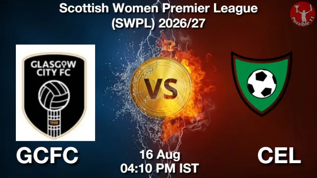GCFC vs CEL Match Previews and Football Tips