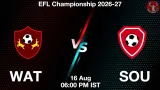 WAT vs SOU Dream11 Prediction, Preview & Updates - <small>Sun, 16 Aug 06:00 PM IST</small>