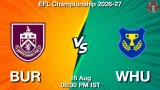 BUR vs WHU Dream11 Prediction, Preview & Updates - <small>Sun, 16 Aug 08:30 PM IST</small>