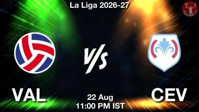 VAL vs CEV Match Previews and Football Tips