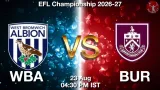 WBA vs BUR Dream11 Prediction, Preview & Updates - <small>Sun, 23 Aug 04:30 PM IST</small>