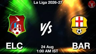 ELC vs BAR Matcch Previews