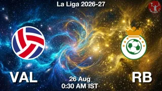 VAL vs RB Matcch Previews