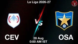 CEV vs OSA - La Liga