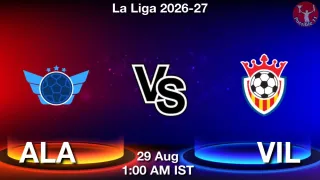 ALA vs VIL Matcch Previews