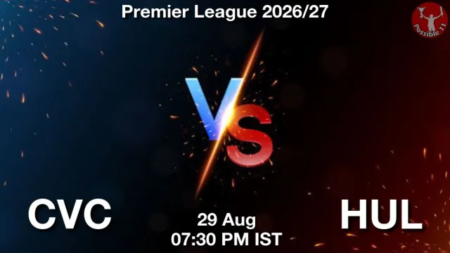 CVC vs HUL ड्रीम11 भविष्यवाणी, फैंटेसी फुटबॉल टीम - 29 अगस्त 2026