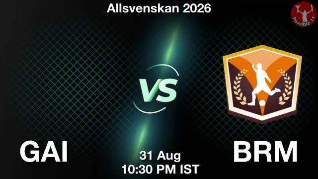 GAI vs BRM Match Previews and Football Tips