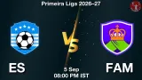 ES vs FAM Dream11 Prediction, Preview & Updates - <small>Sat, 05 Sep 08:00 PM IST</small>