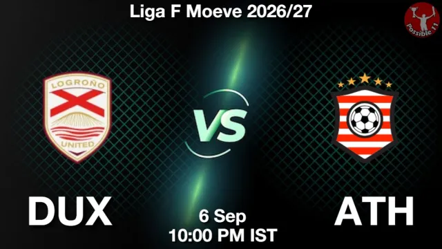 DUX vs ATH ड्रीम11 भविष्यवाणी, फैंटेसी फुटबॉल टीम - 06 सितम्बर 2026