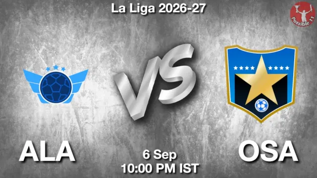 ALA vs OSA ड्रीम11 भविष्यवाणी, फैंटेसी फुटबॉल टीम - 06 सितम्बर 2026