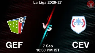 GEF vs CEV Dream11 Prediction