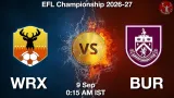 WRX vs BUR Dream11 Prediction, Preview & Updates - <small>Wed, 09 Sep 12:15 AM IST</small>
