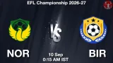 NOR vs BIR Dream11 Prediction, Preview & Updates - <small>Thu, 10 Sep 12:15 AM IST</small>