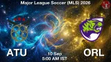 ATU vs ORL Dream11 Prediction, Preview & Updates - <small>Thu, 10 Sep 05:00 AM IST</small>