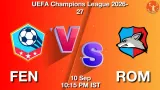 FEN vs ROM Dream11 Prediction, Preview & Updates - <small>Thu, 10 Sep 10:15 PM IST</small>