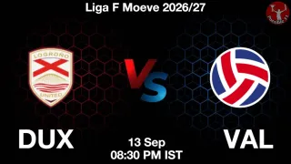 DUX vs VAL - Liga F