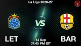 LET vs BAR Dream11 Prediction, Preview & Updates - <small>Sun, 13 Sep 07:45 PM IST</small>