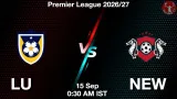 LU vs NEW Dream11 Prediction, Preview & Updates - <small>Tue, 15 Sep 12:30 AM IST</small>